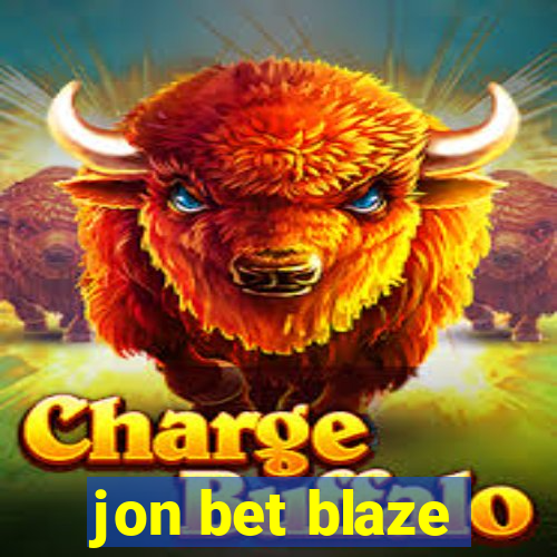 jon bet blaze